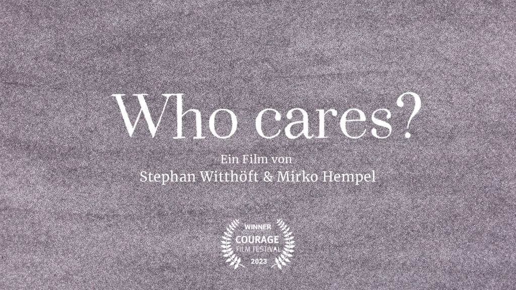 Who Cares? Wen kümmert’s, dass wir uns kümmern